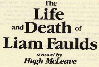 The Life And Death Of Liam Faulds - 1st US Edition/1st Printing