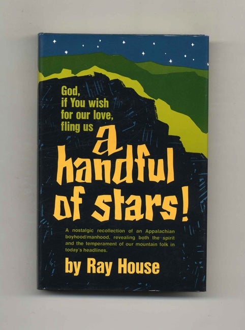 Book #119994 A Handful Of Stars! - 1st Edition/1st Printing. Ray House.