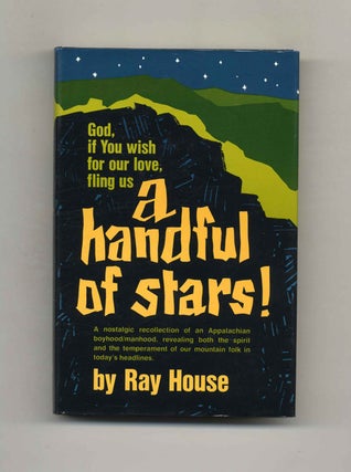 Book #119994 A Handful Of Stars! - 1st Edition/1st Printing. Ray House