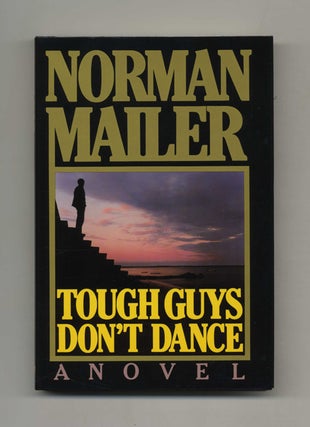 Book #120002 Tough Guys Don't Dance - 1st Edition/1st Printing. Norman Mailer