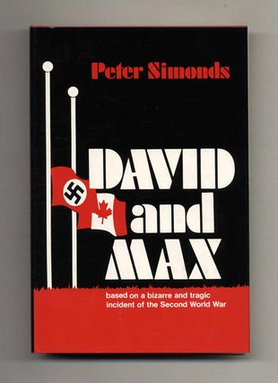 David And Max. Based On A Bizarre And Tragic Incident Of The Second World War - 1st Edition/1st. Peter Simonds.