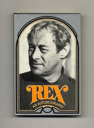 Rex: An Autobiography - 1st Edition/1st Printing. Rex Harrison.