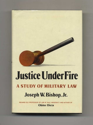 Book #120143 Justice Under Fire. A Study Of Military Law - 1st Edition/1st Printing. Joseph W....