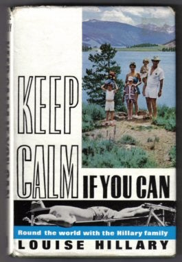 Book #12019 Keep Calm If You Can - Round the world with the Hillary family. Louise Hillary