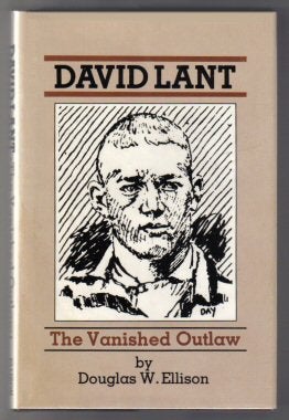 Book #12031 David Lant, The Vanished Outlaw. Douglas W. Ellison