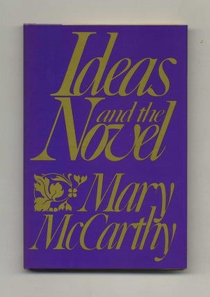 Book #120366 Ideas And The Novel - 1st Edition/1st Printing. Mary McCarthy