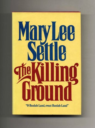 Book #120431 The Killing Ground - 1st Edition/1st Printing. Mary Lee Settle