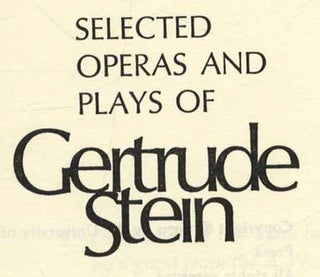 Selected Operas And Plays Of Gertrude Stein - 1st Edition/1st Printing