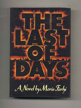 Book #120481 The Last Of Days - 1st Edition/1st Printing. Moris Farhi