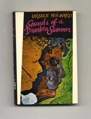 Book #120557 Sounds Of A Drunken Summer - 1st Edition/1st Printing. Ursule Molinaro