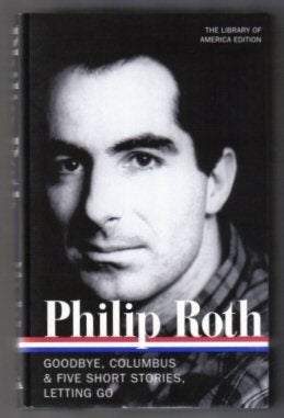Philip Roth, Novels And Stories 1959-1962 [, Goodbye, Columbus & Five Short Stories, Letting Go] - 1st Edition/1st Printing