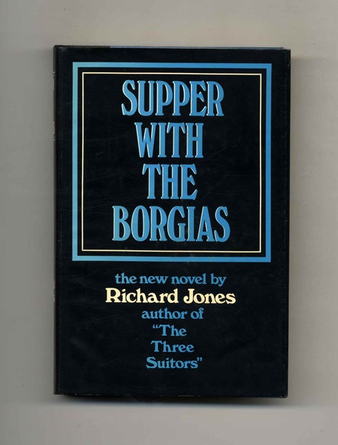 Book #120633 Supper With The Borgias. Richard Jones.