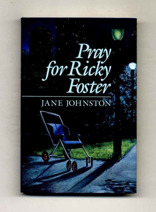 Book #120730 Pray For Ricky Foster - 1st Edition/1st Printing. Jane Johnston