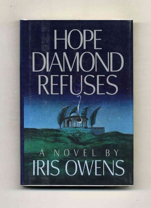 Book #120774 Hope Diamond Refuses - 1st Edition/1st Printing. Iris Owens