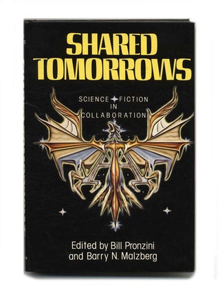 Book #121106 Shared Tomorrows: Science Fiction In Collaboration - 1st Edition/1st Printing. Bill...
