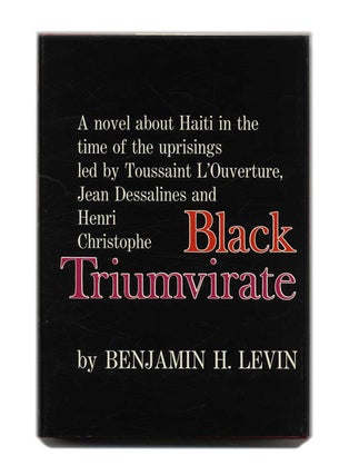 Black Triumvirate - 1st Edition/1st Printing. Benjamin H. Levin.