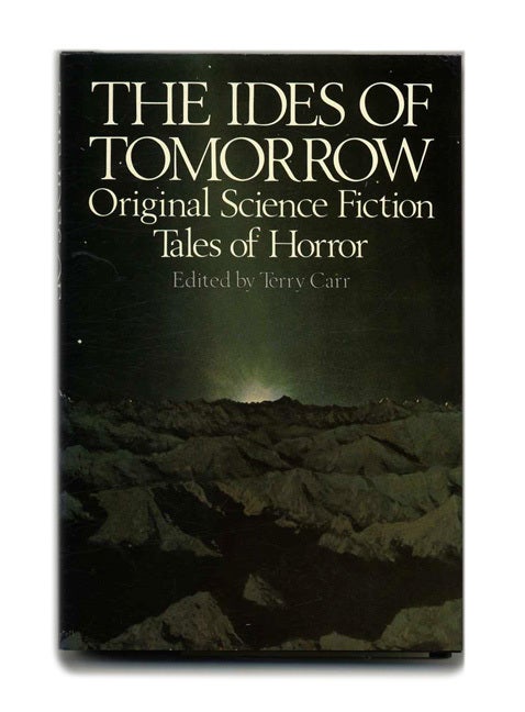 Book #121275 The Ides Of Tomorrow. Original Science Fiction Tales Of Horror - 1st Edition/1st Printing. Terry Carr.