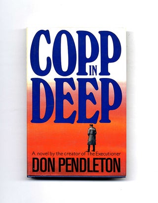 Book #121396 Copp In Deep - 1st Edition/1st Printing. Don Pendleton