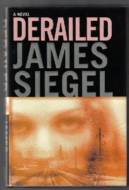 Book #12148 Derailed - 1st Edition/1st Printing. James Siegel.