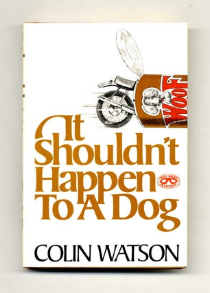 Book #121645 It Shouldn't Happen To A Dog - 1st Edition/1st Printing. Colin Watson