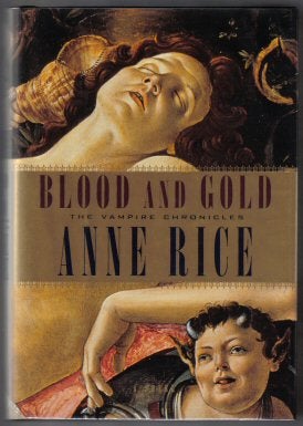 Book #12200 Blood and Gold. Anne Rice