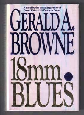 Book #12230 18 mm Blues - 1st Edition/1st Printing. Gerald A. Browne