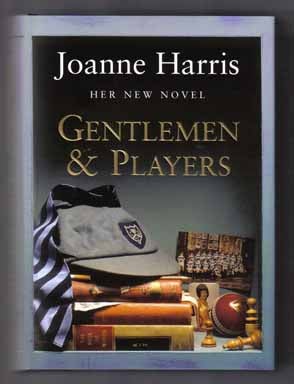 Book #12260 Gentlemen & Players - 1st Edition/1st Printing. Joanne Harris