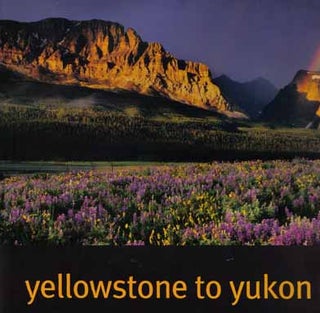 Book #12265 Yellowstone To Yukon, Freedom To Roam - 1st Edition. Florian Schulz