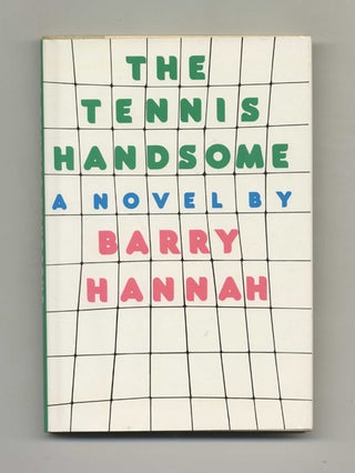 Book #122906 The Tennis Handsome - 1st Edition/1st Printing. Barry Hannah