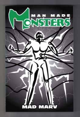 Book #12361 Man Made Monsters - 1st Edition/1st Printing. Mad Marv