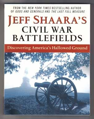 Book #12399 Civil War Battlefields - 1st Edition/1st Printing. Jeff M. Shaara.