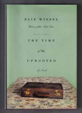Book #12440 The Time Of The Uprooted - 1st Edition. Elie Wiesel.