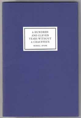 Book #12512 A Hundred And Eleven Years Without A Chauffeur - 1st Edition/1st Printing. Muriel Spark.