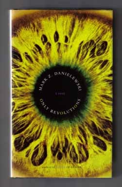 Book #12745 Only Revolutions - 1st Edition/1st Printing. Mark Z. Danielewski.