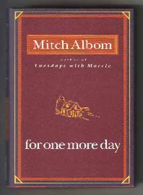 Book #12756 For One More Day - 1st Edition/1st Printing. Mitch Albom