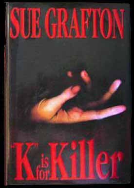 Book #12837 "K" Is For Killer - 1st Edition/1st Printing. Sue Grafton