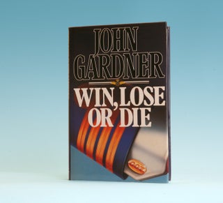 Book #12866 Win, Lose, Or Die - 1st Edition/1st Printing. John Gardner