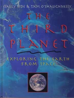 Book #12881 The Third Planet. Sally Ride, Tam O'Shaughnessy