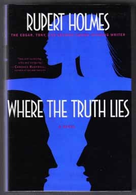 Book #12882 Where The Truth Lies - 1st Edition/1st Printing. Rupert Holmes.