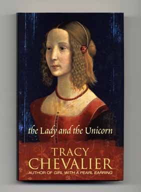 Book #12906 The Lady and the Unicorn - 1st Edition/1st Printing. Tracy Chevalier.