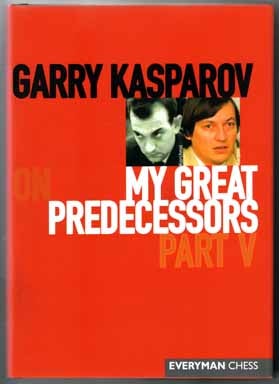 Book #12951 My Great Predecessors - Part V - 1st Edition/1st Printing. Garry Kasparov