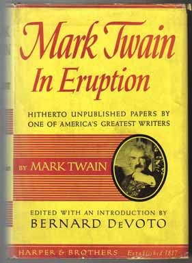 Book #13021 Mark Twain In Eruption Hitherto Unpublished Pages About Men And Events By Mark Twain...