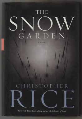 The Snow Garden - 1st Edition/1st Printing. Christopher Rice.