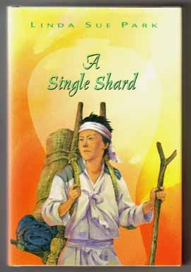 Book #13082 A Single Shard - 1st Edition/1st Printing. Linda Sue Park.