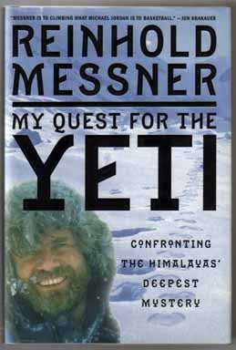 Book #13126 My Quest For The Yeti Confronting The Himalayas' Deepest Mysteries - 1st Edition/1st Printing. Reinhold Messner.