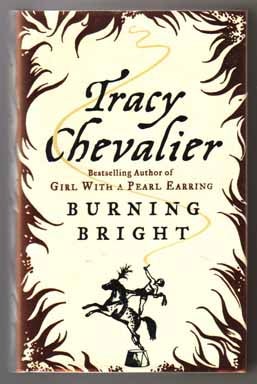 Burning Bright - 1st Edition/1st Printing. Tracy Chevalier.