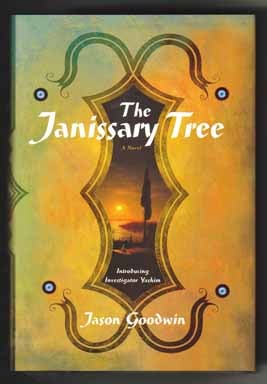 The Janissary Tree - 1st Edition/1st Printing. Jason Goodwin.