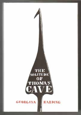 Book #13269 The Solitude Of Thomas Cave - 1st Edition/1st Printing. Georgina Harding.