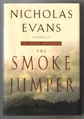 Book #13272 The Smoke Jumper - 1st Edition/1st Printing. Nicholas Evans