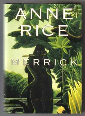 Book #13307 Merrick - 1st Edition/1st Printing. Anne Rice.